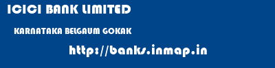 ICICI BANK LIMITED  KARNATAKA BELGAUM GOKAK   banks information 
